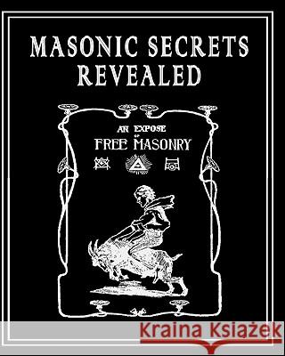 Masonic Secrets Revealed William Morgan 9781440496561 Createspace - książka
