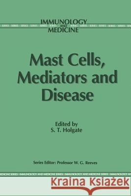 Mast Cells, Mediators and Disease Stephen T. Holgate 9789401070720 Springer - książka