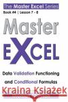 Master Excel: Data Validation Functioning and Conditional Formulas Clayton, Thomas 9781533001795 Createspace Independent Publishing Platform