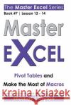 Master Excel: Pivot Tables and Make the Most of Macros Clayton, Thomas 9781533002051 Createspace Independent Publishing Platform