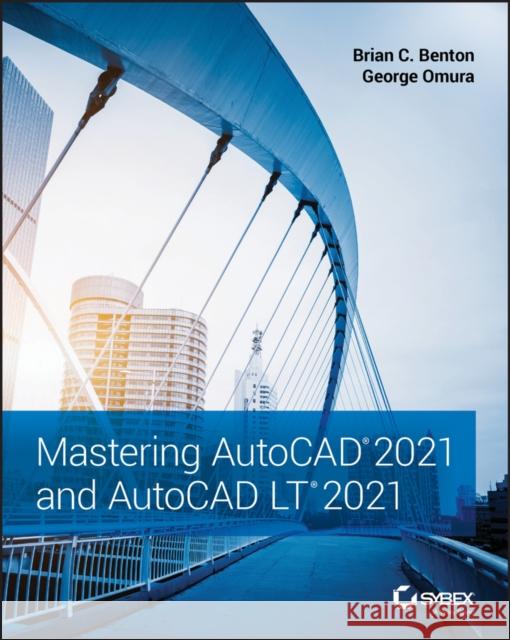 Mastering AutoCAD 2021 and AutoCAD LT 2021 Benton, Brian C. 9781119715351 Sybex - książka