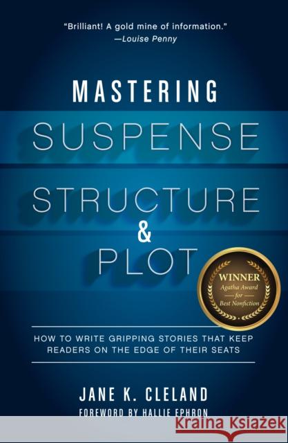 Mastering Suspense, Structure, and Plot: How to Write Gripping Stories That Keep Readers on the Edge of Their Seats Jane Cleland 9781599639673 Writer's Digest Books - książka