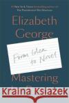 Mastering the Process: From Idea to Novel Elizabeth George 9781529390810 Hodder & Stoughton