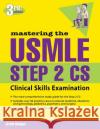 Mastering the USMLE Step 2 Cs, Third Edition Reteguiz, Jo-Ann 9780071443340 McGraw-Hill Medical Publishing