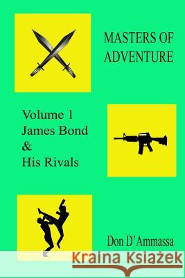 Masters of Adventure: Volume One: James Bond & His Rivals Don D'Ammassa 9781540725639 Createspace Independent Publishing Platform - książka