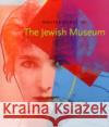 Masterworks of the Jewish Museum Maurice Berger Joan Rosenbaum Vivian B. Mann 9780300102925 Yale University Press