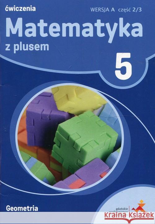 Matematyka SP 5 Z Plusem Geometria wersja A GWO Dobrowolska Małgorzata Mysior Adam Zarzycki Piotr 9788381181150 GWO - książka