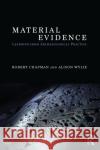 Material Evidence: Learning from Archaeological Practice Robert Chapman 9780415837460 Taylor & Francis