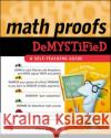 Math Proofs Demystified Stan Gibilisco 9780071445764 McGraw-Hill Professional Publishing