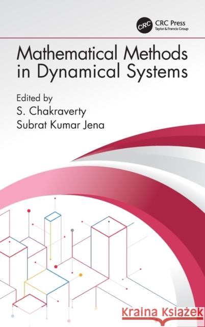 Mathematical Methods in Dynamical Systems S. Chakraverty Subrat Kumar Jena 9781032356860 CRC Press - książka