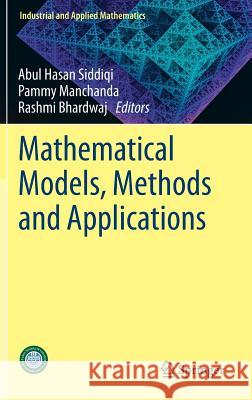 Mathematical Models, Methods and Applications Abul Hasan Siddiqi Pammy Manchanda Rashmi Bhardwaj 9789812879714 Springer - książka