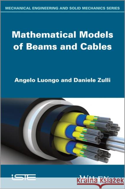 Mathematical Models of Beams and Cables A. Luongo 9781848214217 Wiley-Iste - książka