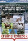 Mathematical Models of Plant-Herbivore Interactions Zhilan Feng Donald Deangelis 9780367782054 CRC Press