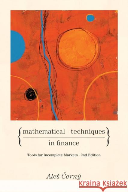 Mathematical Techniques in Finance: Tools for Incomplete Markets - Second Edition Cerný, Ales 9780691141213 PRINCETON UNIVERSITY PRESS - książka