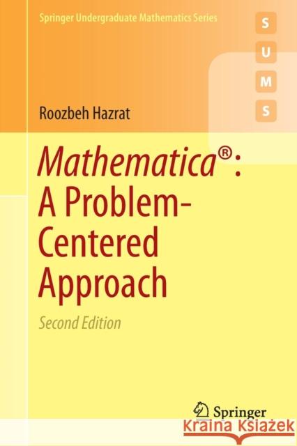 Mathematica(r) a Problem-Centered Approach Hazrat, Roozbeh 9783319275840 Springer - książka