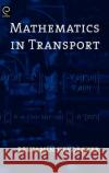 Mathematics in Transport: Proceedings of the Fourth Ima International Conference on Mathematics in Transport in Honour of Richard Allsop Heydecker, Ben 9780080450926 Elsevier Science