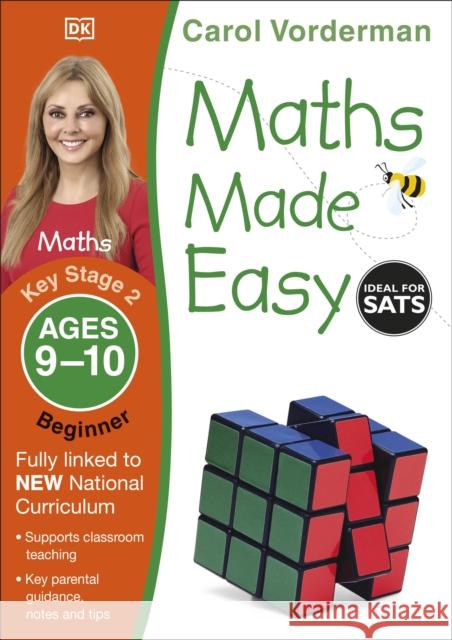 Maths Made Easy: Beginner, Ages 9-10 (Key Stage 2): Supports the National Curriculum, Maths Exercise Book Carol Vorderman 9781409344841 DORLING KINDERSLEY CHILDREN'S - książka