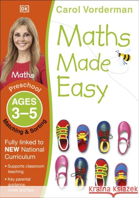 Maths Made Easy: Matching & Sorting, Ages 3-5 (Preschool): Supports the National Curriculum, Maths Exercise Book Carol Vorderman 9781409344865 DORLING KINDERSLEY CHILDREN'S - książka