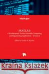 MATLAB: A Fundamental Tool for Scientific Computing and Engineering Applications - Volume 2 Vasilios Katsikis 9789535107514 Intechopen