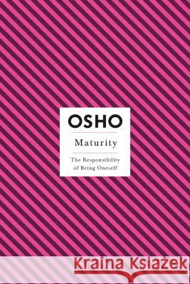 Maturity: The Responsibility of Being Oneself Osho 9780312205614 St. Martin's Griffin - książka