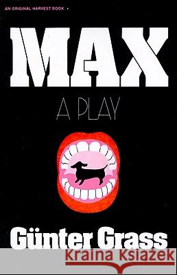 Max: A Play Gunter Grass Ralph Manheim A. Leslie Willson 9780156577823 Harcourt - książka