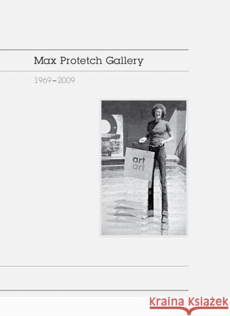 Max Protetch Gallery: 1969-2009 Irene Hofmann Martin Hartung Max Protetch 9781955161060 Radius Books - książka