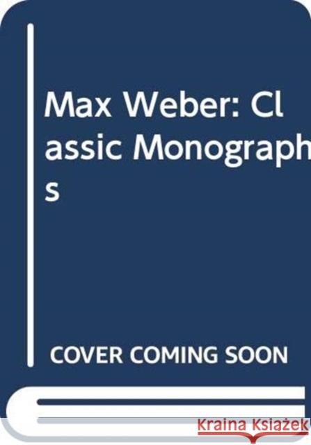Max Weber: Classic Monographs Bryan Turner 9780415434881 Routledge - książka
