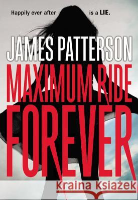 Maximum Ride Forever James Patterson 9780316207485 Little Brown and Company - książka