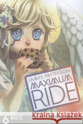 Maximum Ride, Volume 6 James Patterson NaRae Lee 9780759529724 Yen Press - książka