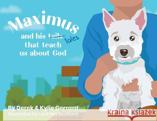 Maximus: and his tales that teach us about God Derek Gerrard 9780987414168 Btc Publishing - książka