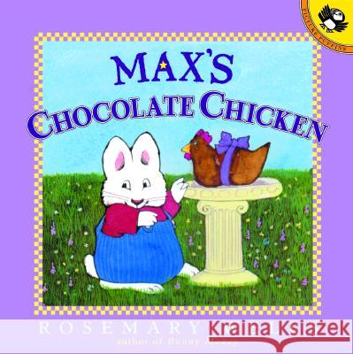 Max's Chocolate Chicken Rosemary Wells Rosemary Wells 9780140566727 Puffin Books - książka