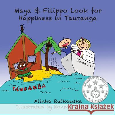 Maya & Filippo Look for Happiness in Tauranga Alinka Rutkowska Konrad Checinski 9781494775643 Createspace - książka