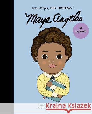 Maya Angelou (Spanish Edition) Kaiser, Lisbeth 9780711284654 Frances Lincoln Ltd - książka
