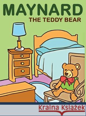 Maynard The Teddy Bear Tanya Bex 9781951901325 Tanya Bex - książka