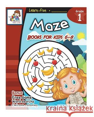 Maze Books for Kid 6-8: Maze Book for Kids Age 6-8, 8-10 Amazing Activity Book for Children, Games, Puzzles, Problem-Solving The Activity Kids Land 9781722102883 Createspace Independent Publishing Platform - książka