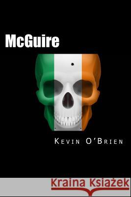 McGuire Kevin O'Brien 9781518838200 Createspace Independent Publishing Platform - książka