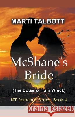 McShane's Bride (The Dotsero Train Wreck) Marti Talbott 9781393834748 MT Creations - książka