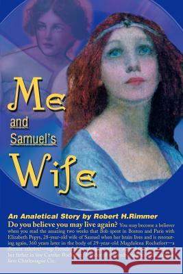 Me and Samuel's Wife: An Analytical Story Rimmer, Robert H. 9780595088508 Writers Club Press - książka