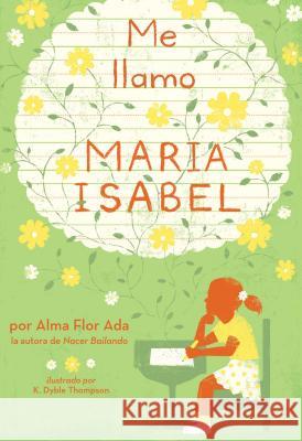 Me Llamo Maria Isabel (My Name Is Maria Isabel) Alma Flor Ada K. Dyble Thompson 9780689810992 Aladdin Paperbacks - książka