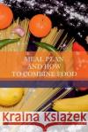 Meal Plan And How To Combine Food: Now is the perfect time Orghian Rafael 9783755126744 Mariana Stefan