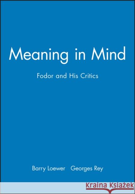 Meaning in Mind : Fodor and His Critics Barry Loewer Georges Reys Loewer 9780631187011 Blackwell Publishers - książka