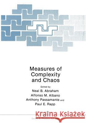 Measures of Complexity and Chaos Neal B Alfonso M Anthony Passamante 9781475706253 Springer - książka