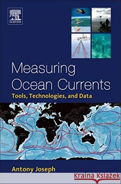 Measuring Ocean Currents: Tools, Technologies, and Data DrAntony Joseph 9780124159907  - książka