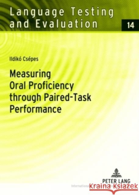 Measuring Oral Proficiency Through Paired-Task Performance Sigott, Günther 9783631564967 Peter Lang GmbH - książka