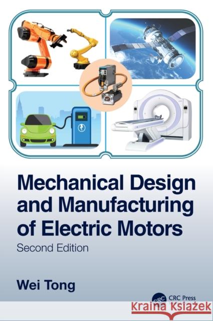 Mechanical Design and Manufacturing of Electric Motors Wei Tong 9780367564285 Taylor & Francis Ltd - książka