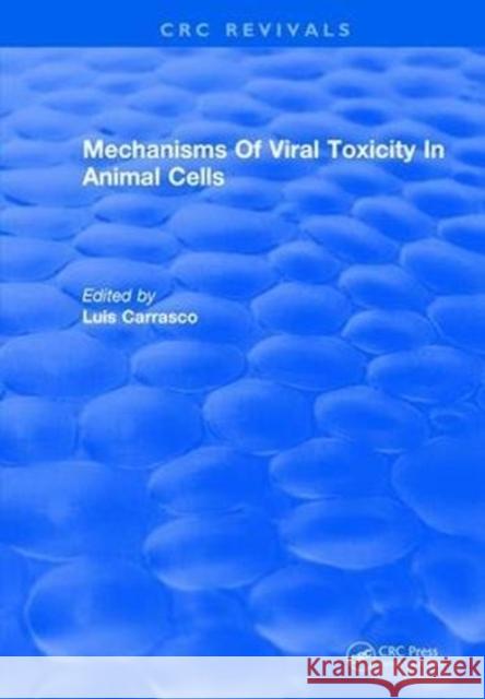 Mechanisms of Viral Toxicity in Animal Cells Luis Carrasco   9781315895253 CRC Press - książka