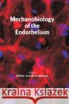 Mechanobiology of the Endothelium Helim Aranda-Espinoza 9780367377786 CRC Press