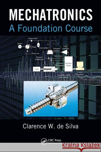Mechatronics: A Foundation Course de Silva, Clarence W. 9781420082111 CRC - książka