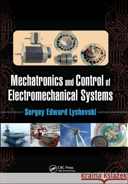 Mechatronics and Control of Electromechanical Systems Sergey Edward Lyshevski 9780367656423 CRC Press - książka