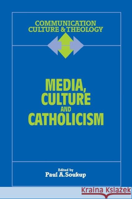 Media, Culture and Catholicism Paul A. Soukup S. J. Soukup 9781556127694 Sheed & Ward - książka